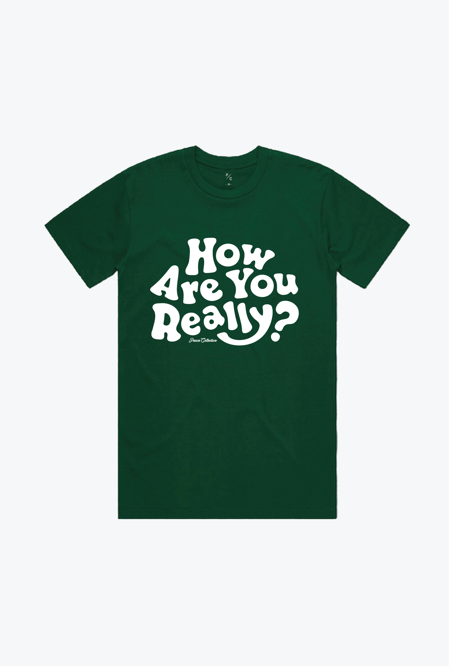 How Are You Really? T-Shirt - Forest Green