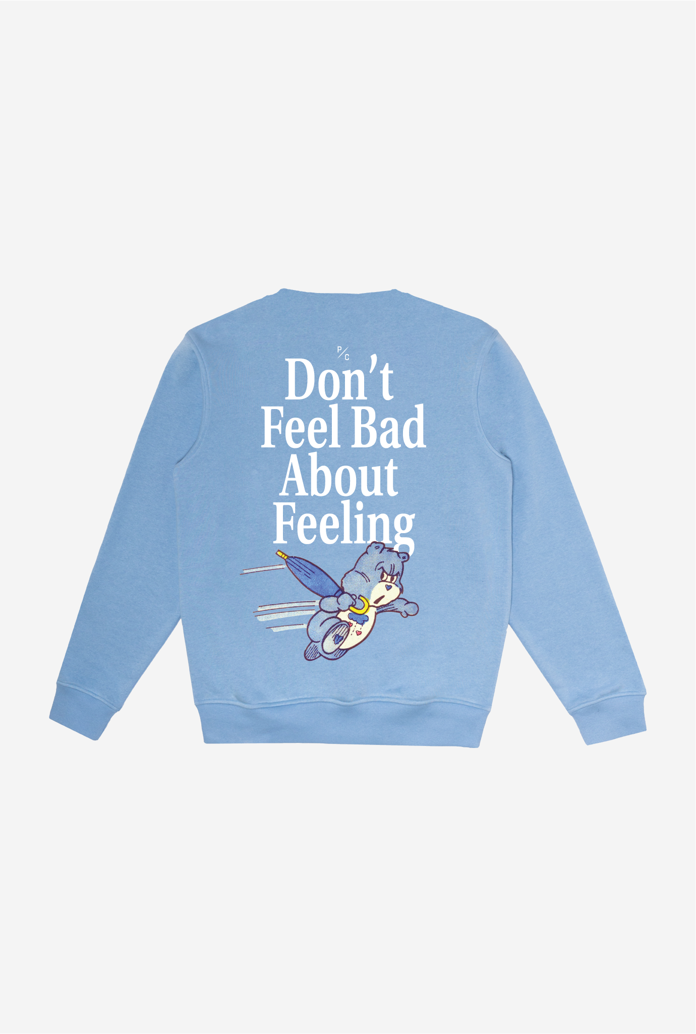 Don't Feel Bad About Feeling Crewneck - VIsta Blue