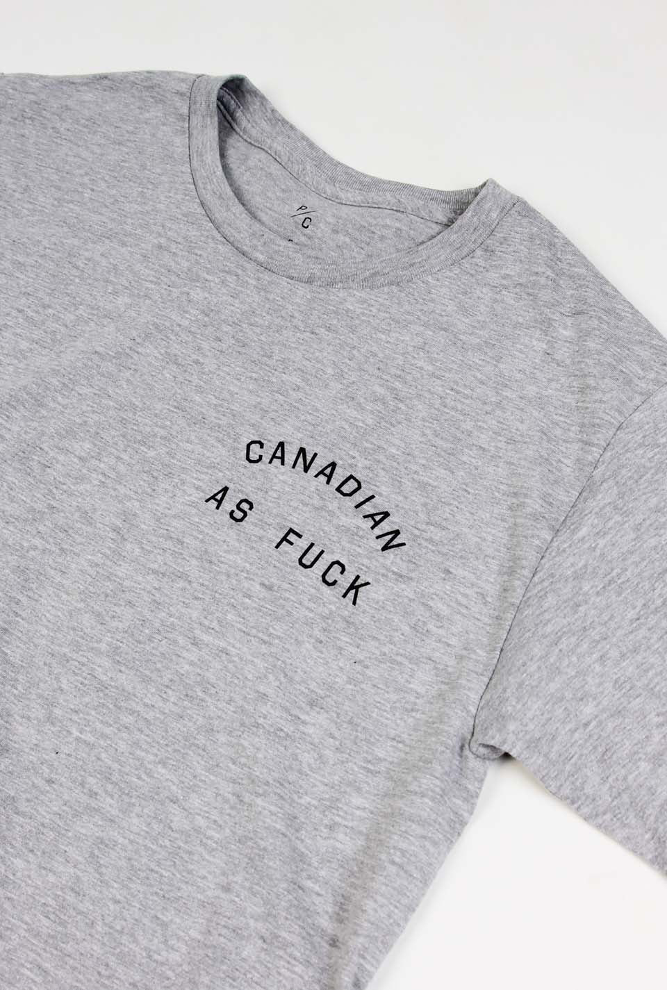Canadian as Fuck T-Shirt - Grey