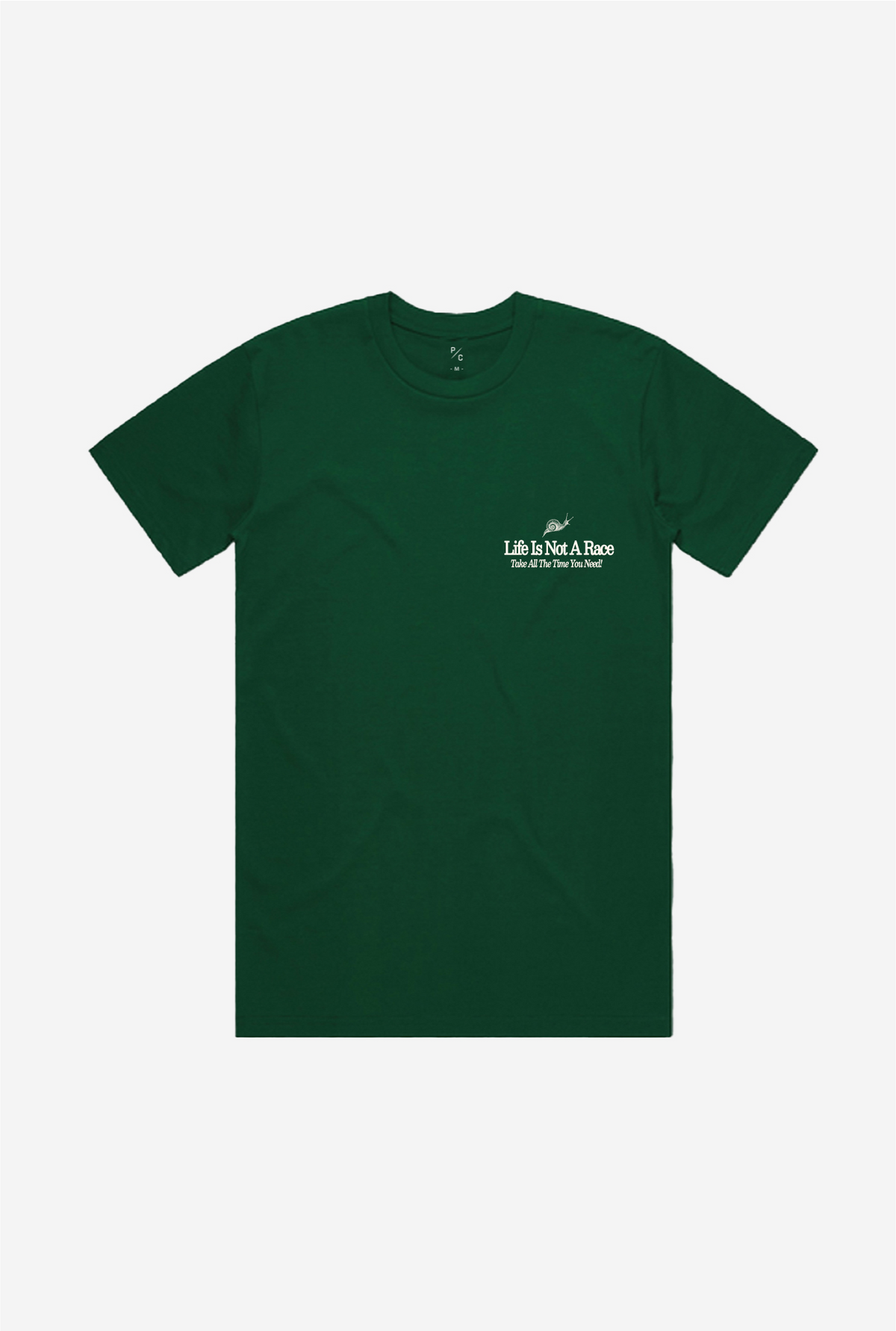 Life Is Not A Race T-Shirt - Forest Green