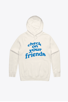 Check on your friends Hoodie - Ivory