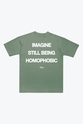 Imagine Still Being Homophobic Heavyweight T-Shirt - Sage Green