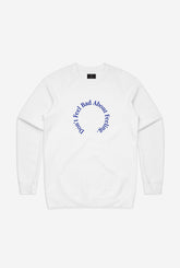 Don't Feel Bad About Feeling Crewneck - White